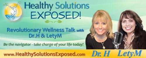 Healthy Solutions Exposed with Dr.H and LetyM: Soul Survival Kit