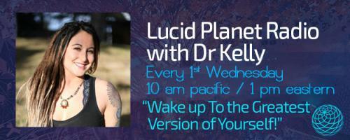 Lucid Planet Radio with Dr. Kelly: DMT -  The Science and Soul of The Spirit Molecule with Dr. Rick Strassman