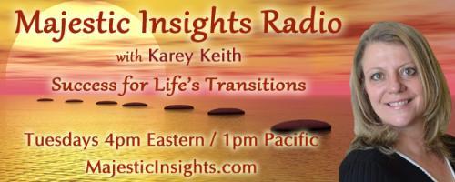 Majestic Insights Radio with Karey Keith - Success for Life's Transitions: Yeshua's Birthday with Kaarin Alisa