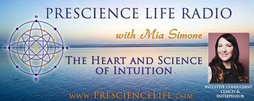 Prescience Life Radio with Mia Simone: Call-in to Prescience Life Radio and Receive a Reading from Mia Simone.