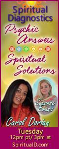 Spiritual Diagnostics Radio - Psychic Answers & Spiritual Solutions with Carol Dorian & Co-host Susanne Evans