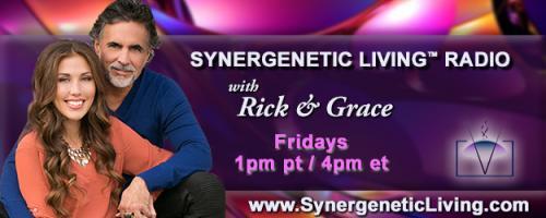 Synergenetic Living™ Radio with Rick and Grace Paris: Open to The Power of The Between
