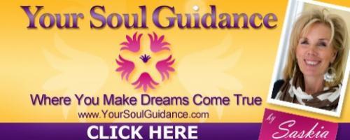 Your Soul Guidance with Saskia: A Blueprint for Conscious Evolution for 2012 and Beyond as Reflected in the Wisdom of the Toltec with Michele Laub