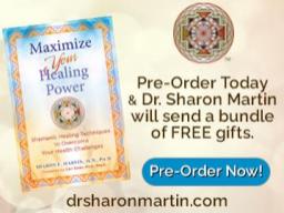 Maximize Your Healing Power by Dr. Sharon Martin