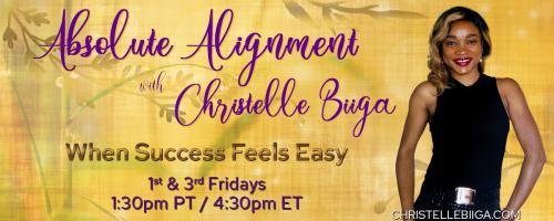 Absolute Alignment with Christelle Biiga: When Success Feels Easy: The ONE HABIT - How connecting to your sexual energy can create the clarity + focus you've been looking for