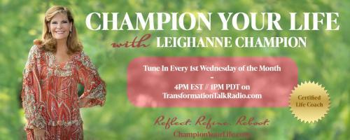Champion Your Life with Leighanne Champion: Manuals