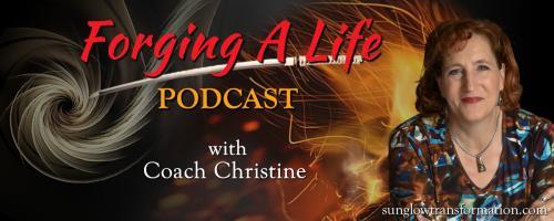 Forging A Life Podcast : Just Doing It with Heart, Faith, and Tenacity