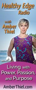 Healthy Edge Radio with Amber Thiel - Living with Power, Passion, and Purpose