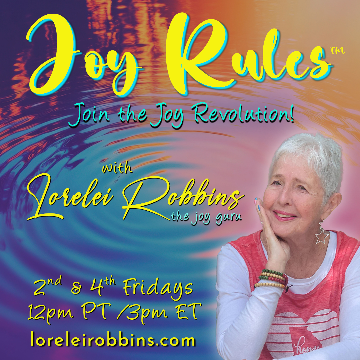 Joy Rules&trade; with Lorelei Robbins &ndash; The Joy Guru