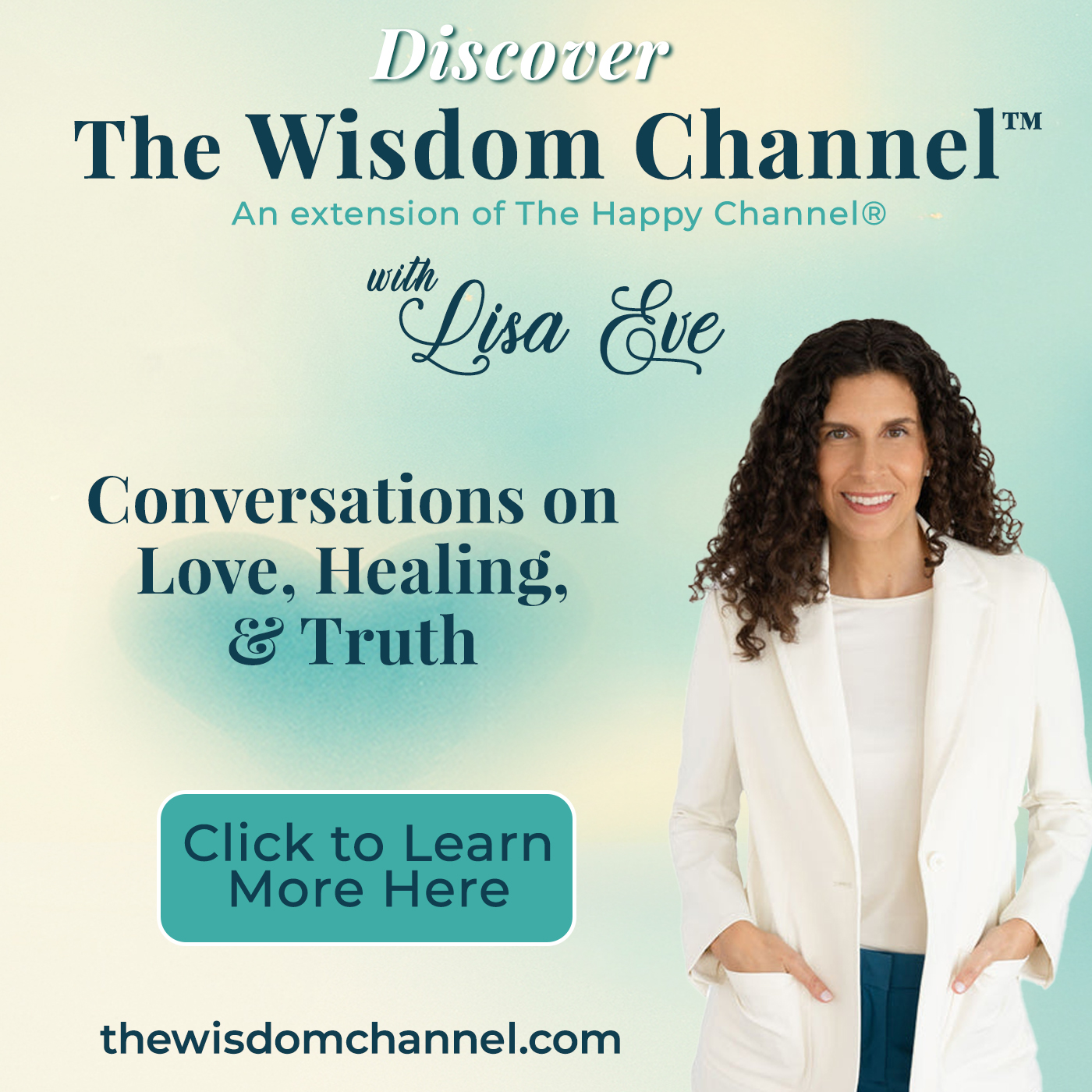 Lisa Eve - The Wisdom Channel&trade; & The Happy Channel&trade;