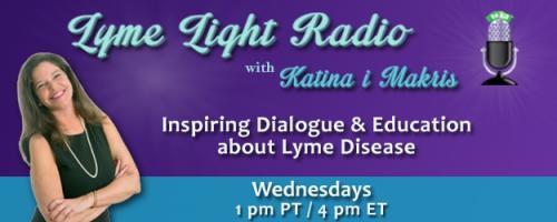 Lyme Light Radio with Host Katina Makris: Ticks Are All The Talk - Epidemiologist Dr. Kerry Clark shares 30 years of studies and research.