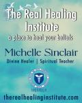 Michelle Sinclair ~ The Real Healing Institute