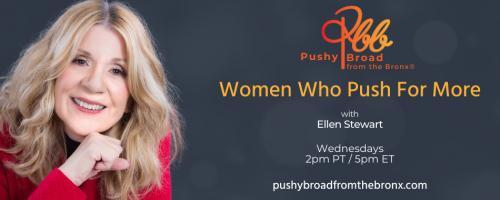 Pushy Broad From The Bronx® with Ellen Stewart: Women Who Push For More: A Conversation with Sara Carson