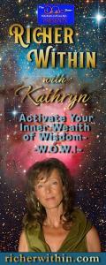 Richer Within&trade; with Kathryn: Activate Your Inner Wealth of Wisdom&trade; - W.O.W.!&trade;