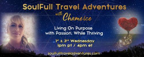 SoulFull Travel Adventures with Chameice: Living On Purpose with Passion While Thriving: Removing Trauma Lines & Hooks in 5 Minutes