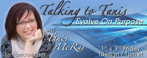 Talking to Tanis: Evolve On Purpose with Tanis McRae: My Book Oracle for Guidance and Healing with my guest Rhonda Reichert