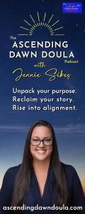 The Ascending Dawn Doula Podcast with Jennie Sikes: Unpack your purpose. Reclaim your story. Rise into alignment.