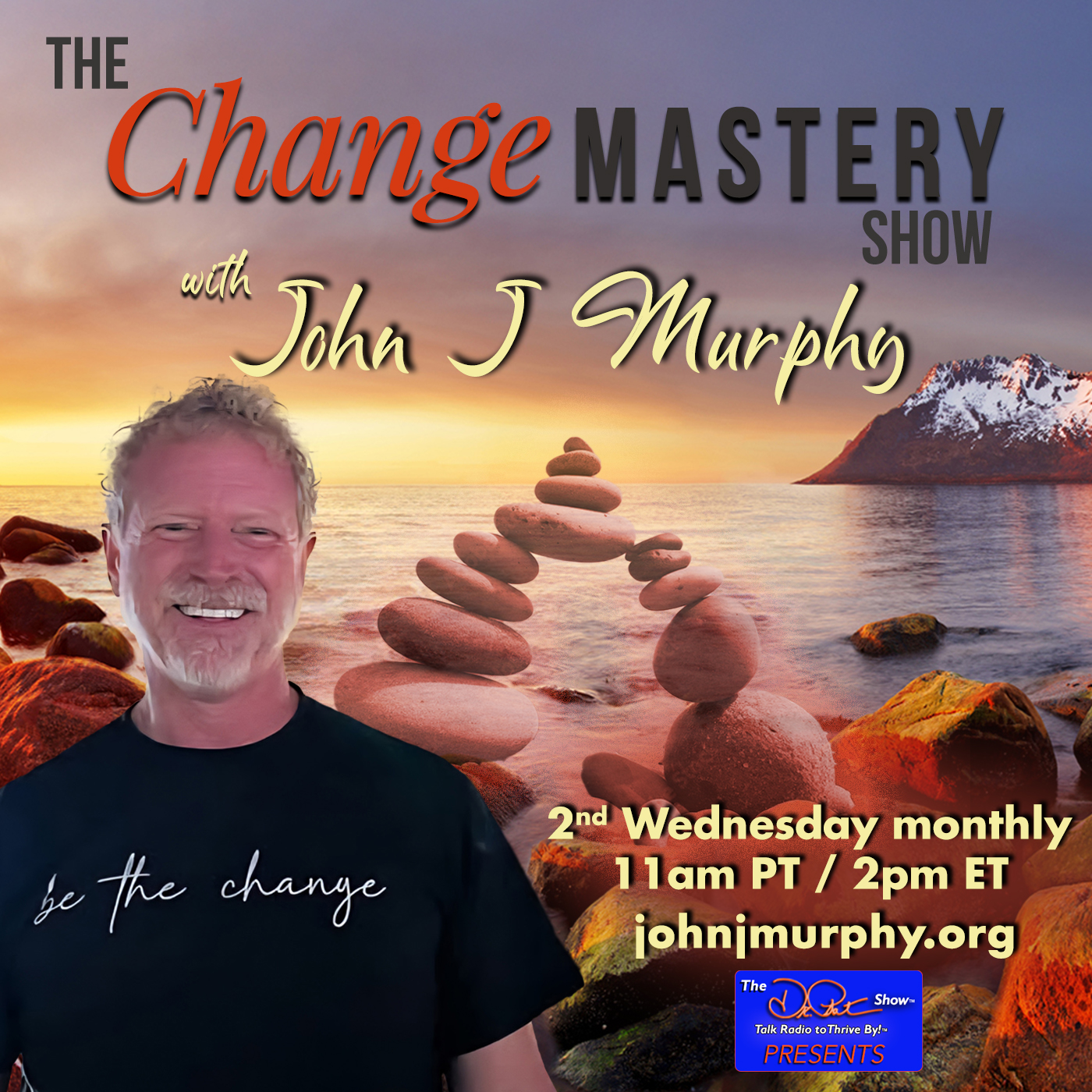 The Change Mastery Show with John J. Murphy and Dr. Pat&reg;