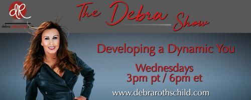 The Debra Rothschild Show: Developing a Dynamic You!: Finding your missing links to your success 

