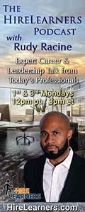 The HireLearners Podcast with Rudy Racine: Expert Career & Leadership Talk from Today's Professionals