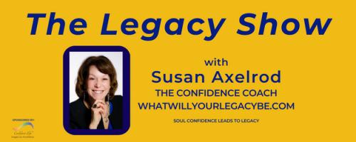 The Legacy Show with Susan Axelrod: Your Book, My Time, Episode 19, with Guest Author, Denise Stegall