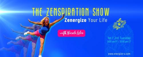 The Zenspiration Show with Nicole Isler: Zenergize Your Life: Emotional Alchemy: Transforming Anxiety into Freedom