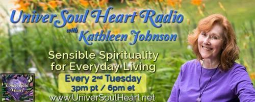 UniverSoul Heart Radio with Kathleen Johnson - Sensible Spirituality for Everyday Living: Explore Your Past-Life Karma with Dr. Linda Backman